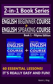 2-in-1 Book Series: Teacher King s English Beginner Course Book 1 & English Speaking Course Book 1 - Filipino Edition