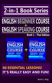 2-in-1 Book Series: Teacher King s English Beginner Course Book 1 & English Speaking Course Book 1 - Thai Edition