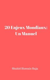 20 Enjeux Mondiaux: Un Manuel