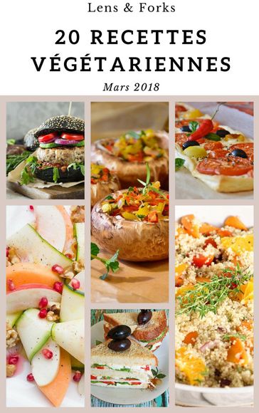 20 recettes végétariennes - Lens & Forks