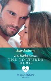 200 Harley Street: The Tortured Hero (Mills & Boon Medical) (200 Harley Street, Book 9)