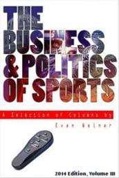 2014 Edition: The Business & Politics of Sports