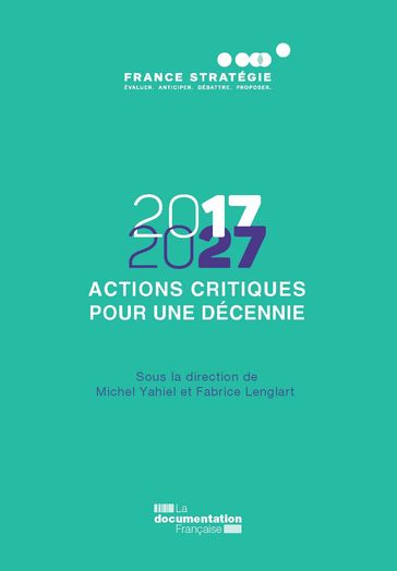 2017-2027 - Actions critiques pour une décennie - Vol. 2 - France Stratégie