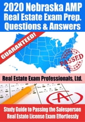 2020 Nebraska AMP Real Estate Exam Prep Questions & Answers: Study Guide to Passing the Salesperson Real Estate License Exam Effortlessly