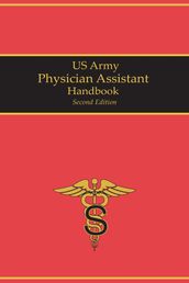 2021 US Army Physician Assistant Handbook Second Edition