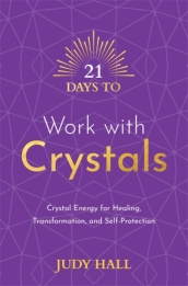 21 Days to Work with Crystals