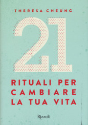 21 rituali per cambiare la tua vita