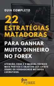 22 Estratégias Matadoras para Ganhar Muito Dinheiro no FOREX