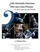 240 Chromatic Exercises + 1165 Jazz Lines Phrases for Bass Clef Instrument Players