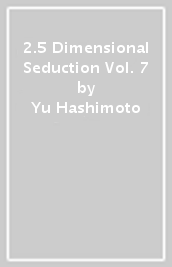 2.5 Dimensional Seduction Vol. 7