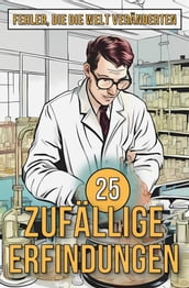 25 Zufällige Erfindungen