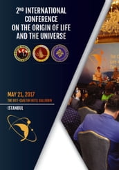 2nd International Conference on the Origin of Life and the Universe: May 21, 2017 - the Ritz-Carlton Hotel Ballroom Istanbul