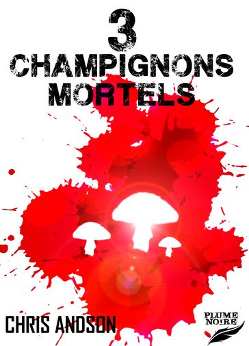 3 CHAMPIGNONS MORTELS - Chris Andson