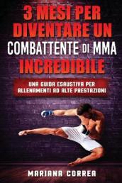 3 MESI PER DIVENTARE UN COMBATTENTE Di MMA INCREDIBILE