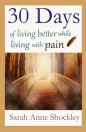 30 Days Of Living Better While Living With Pain