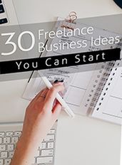 30 Freelance Business Ideas You Can Start