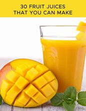 30 Fruit Juices That You Can Make