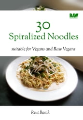 30 Spiralized Noodles - RawMunchies
