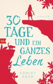 30 Tage und ein ganzes Leben