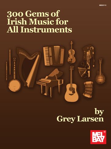 300 Gems of Irish Music for All Instruments - Grey Larsen