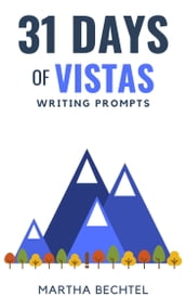 31 Days of Vistas (Writing Prompts)
