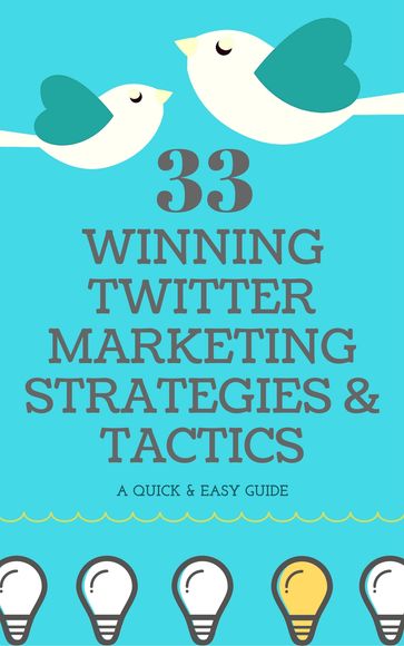 33 Winning Twitter Marketing Strategies & Tactics - Marketing Buds