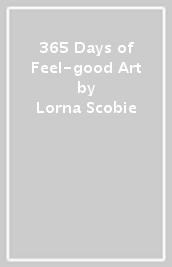 365 Days of Feel-good Art