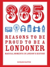 365 Reasons to be Proud to be a Londoner