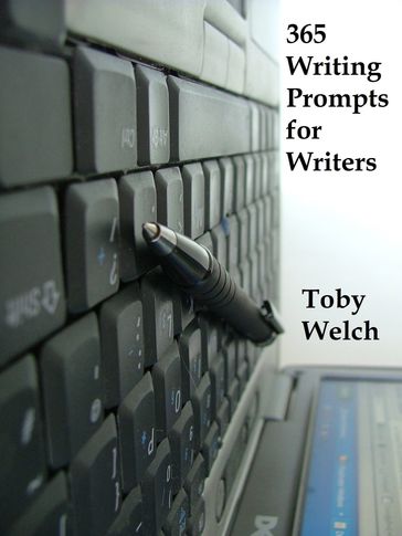 365 Writing Prompts for Writers - Toby Welch