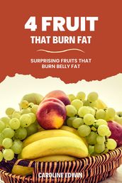4 Fruits That Burn Fat