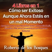 4 Libros en 1 Cómo ser Exitoso Aunque Ahora Estés en un mal Momento