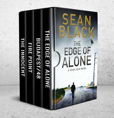 4 Ryan Lock Thrillers: The Innocent; Fire Point; Budapest/48; The Edge of Alone - Sean Black