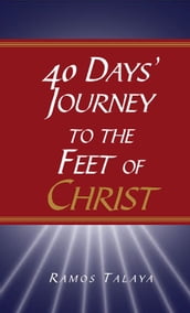 40 Days  Journey to the Feet of Christ