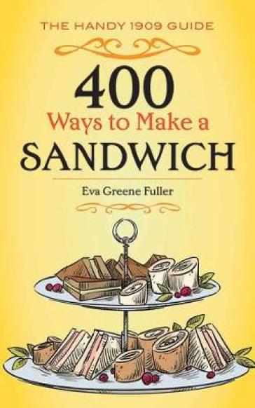 400 Ways to Make a Sandwich - EVA Fuller