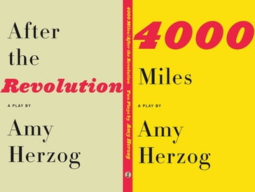 4000 Miles and After the Revolution - Amy Herzog