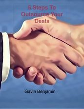 5 Steps To Outsource Your Deals