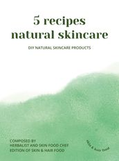 5 recipes natural skincare