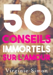 50 Conseils IMMORTELS sur l Amour