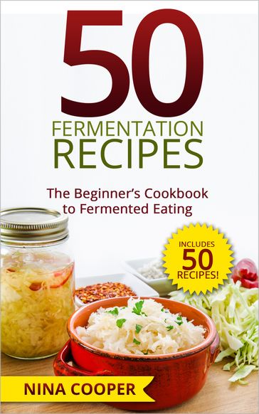 50 Fermentation Recipes - Nina Cooper
