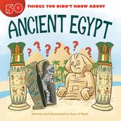 50 Things You Didn t Know about Ancient Egypt
