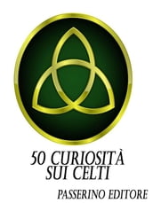 50 curiosità sui Celti