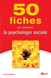 50 fiches pour comprendre la psychologie sociale