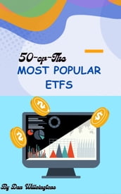 50 of the Most Popular ETFs