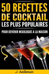 50 recettes de cocktail les plus populaires pour devenir mixologue à la maison