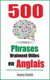 500 Phrases Vraiment Utiles en Anglais.