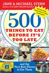 500 Things to Eat Before It s Too Late