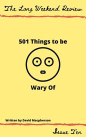 501 Things to Be Wary Of