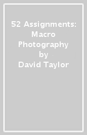 52 Assignments: Macro Photography