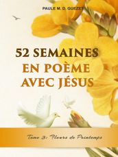 52 Semaines En Poème Avec Jésus: Fleurs De Printemps