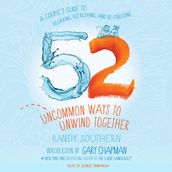 52 Uncommon Ways to Unwind Together